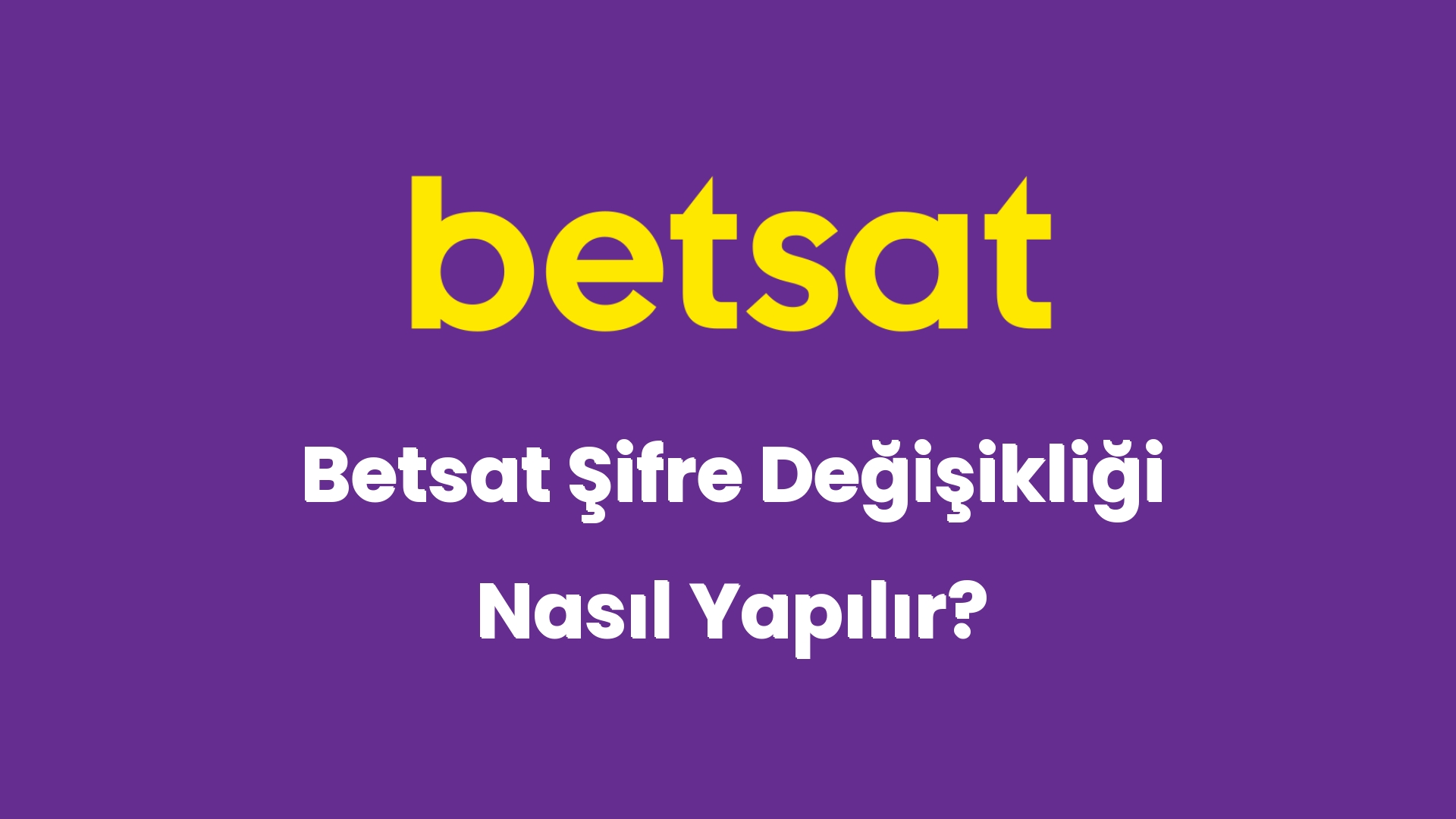 betsat sifre degisikligi nasil yapilir 5848