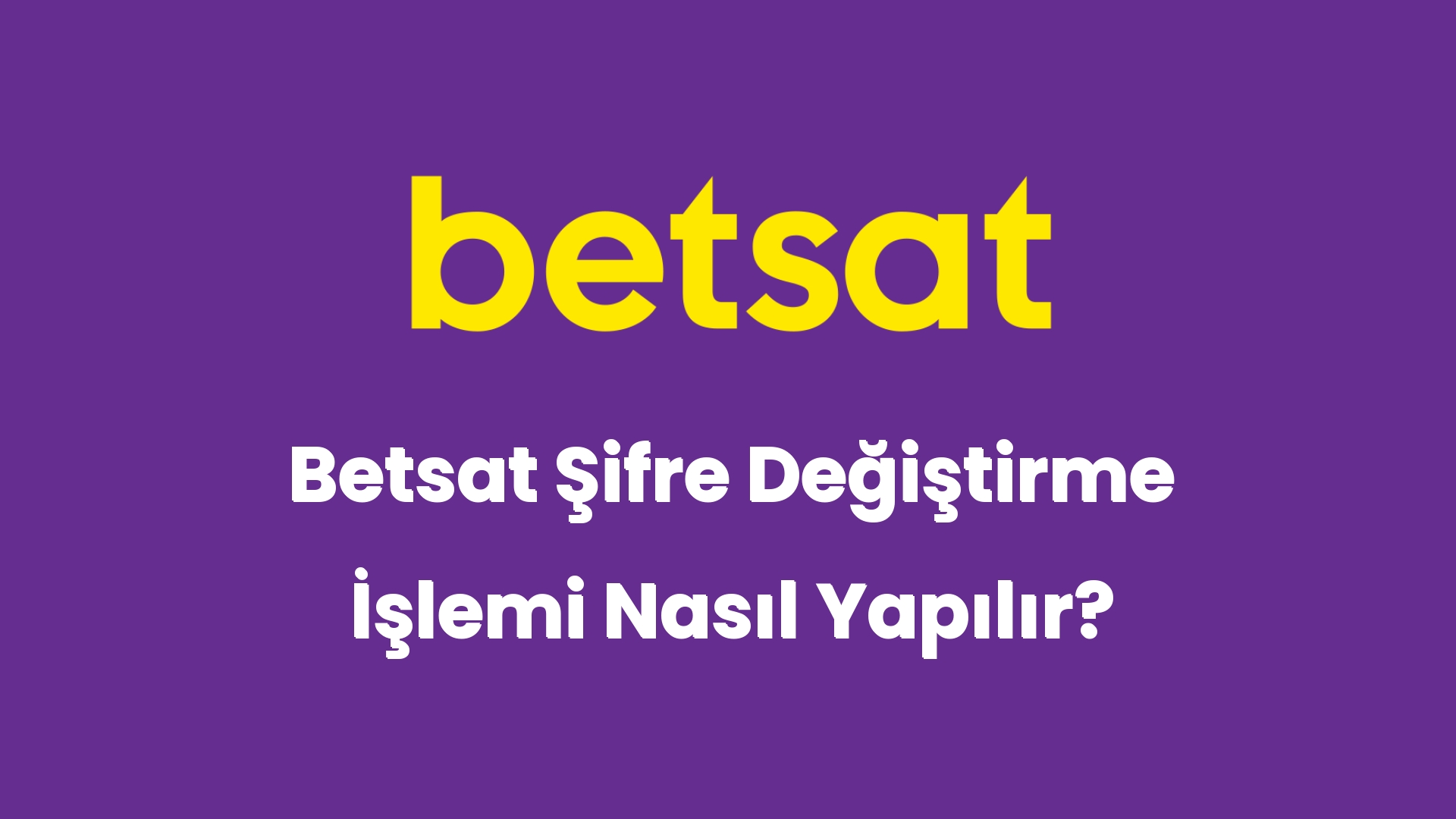 betsat sifre degistirme islemi nasil yapilir 6272