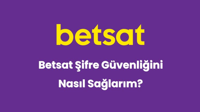 betsat sifre guvenligini nasil saglarim 6188