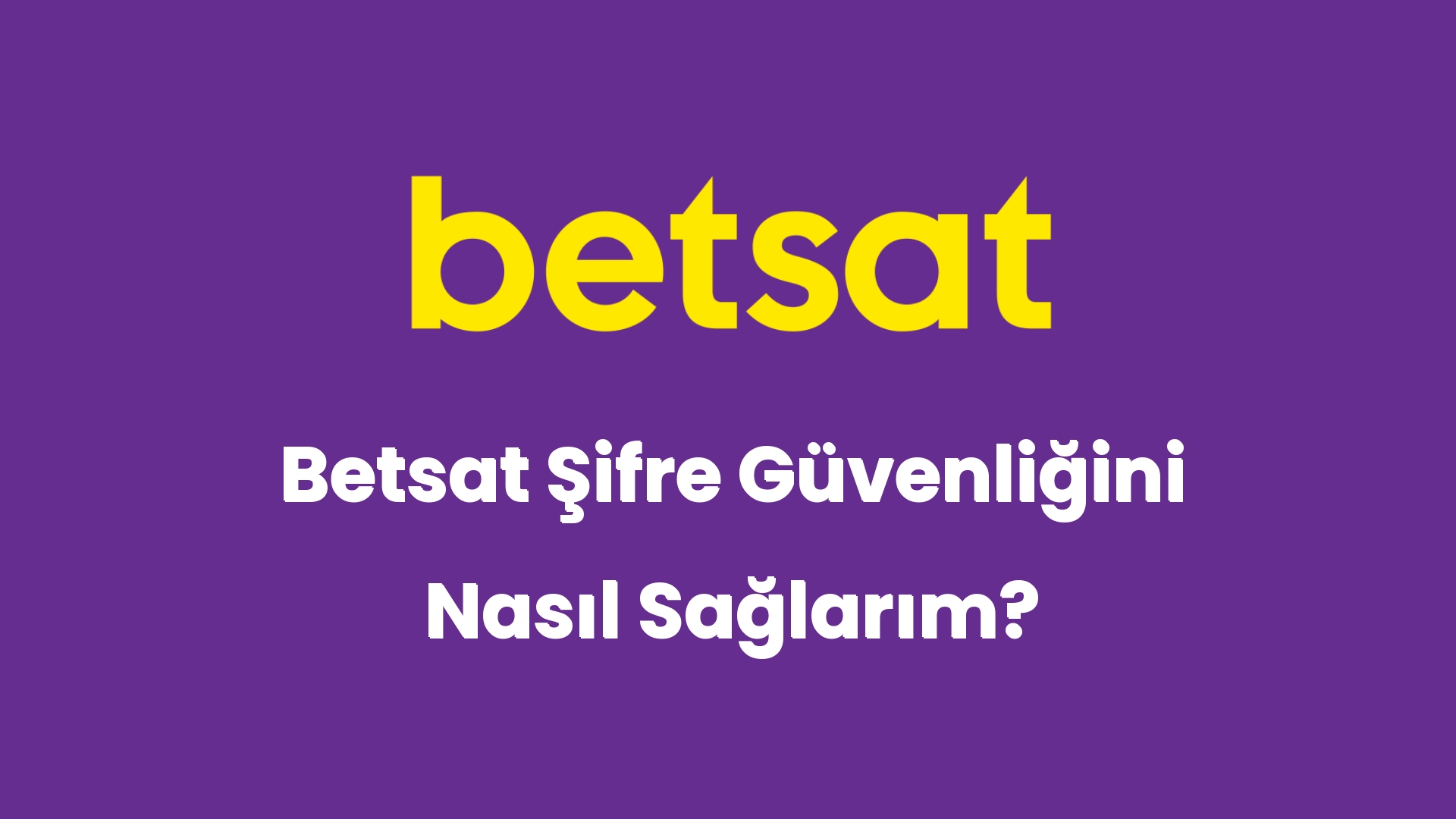 betsat sifre guvenligini nasil saglarim 6188