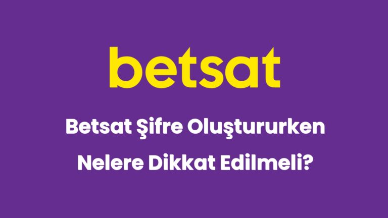 betsat sifre olustururken nelere dikkat edilmeli 5974