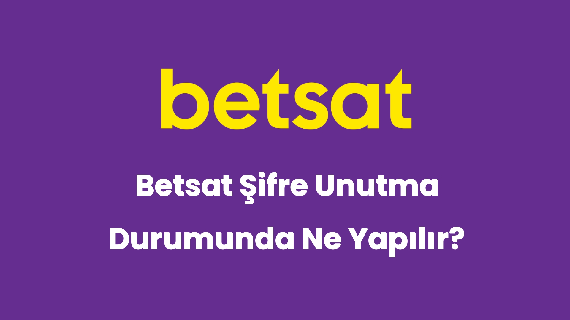 betsat sifre unutma durumunda ne yapilir 6066