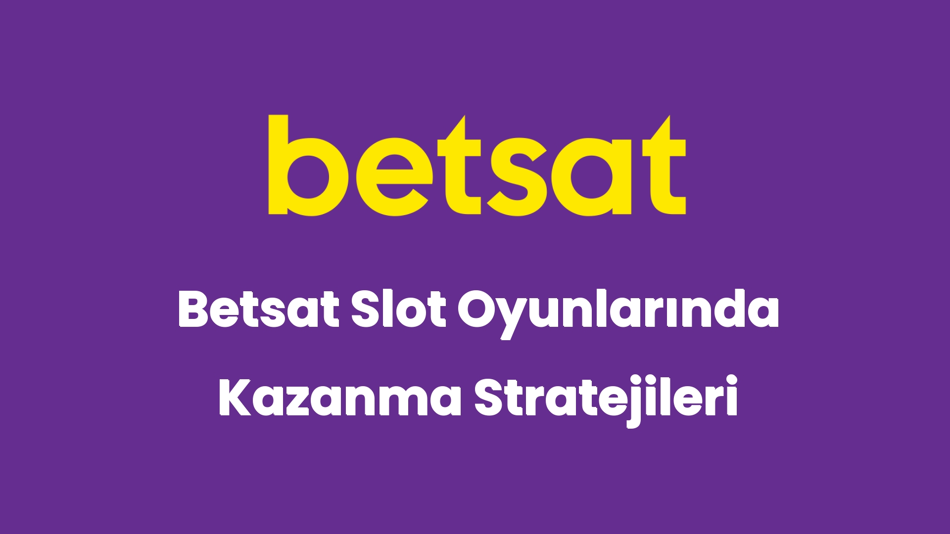 betsat slot oyunlarinda kazanma stratejileri 6145