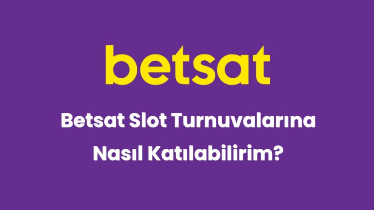 betsat slot turnuvalarina nasil katilabilirim 5828
