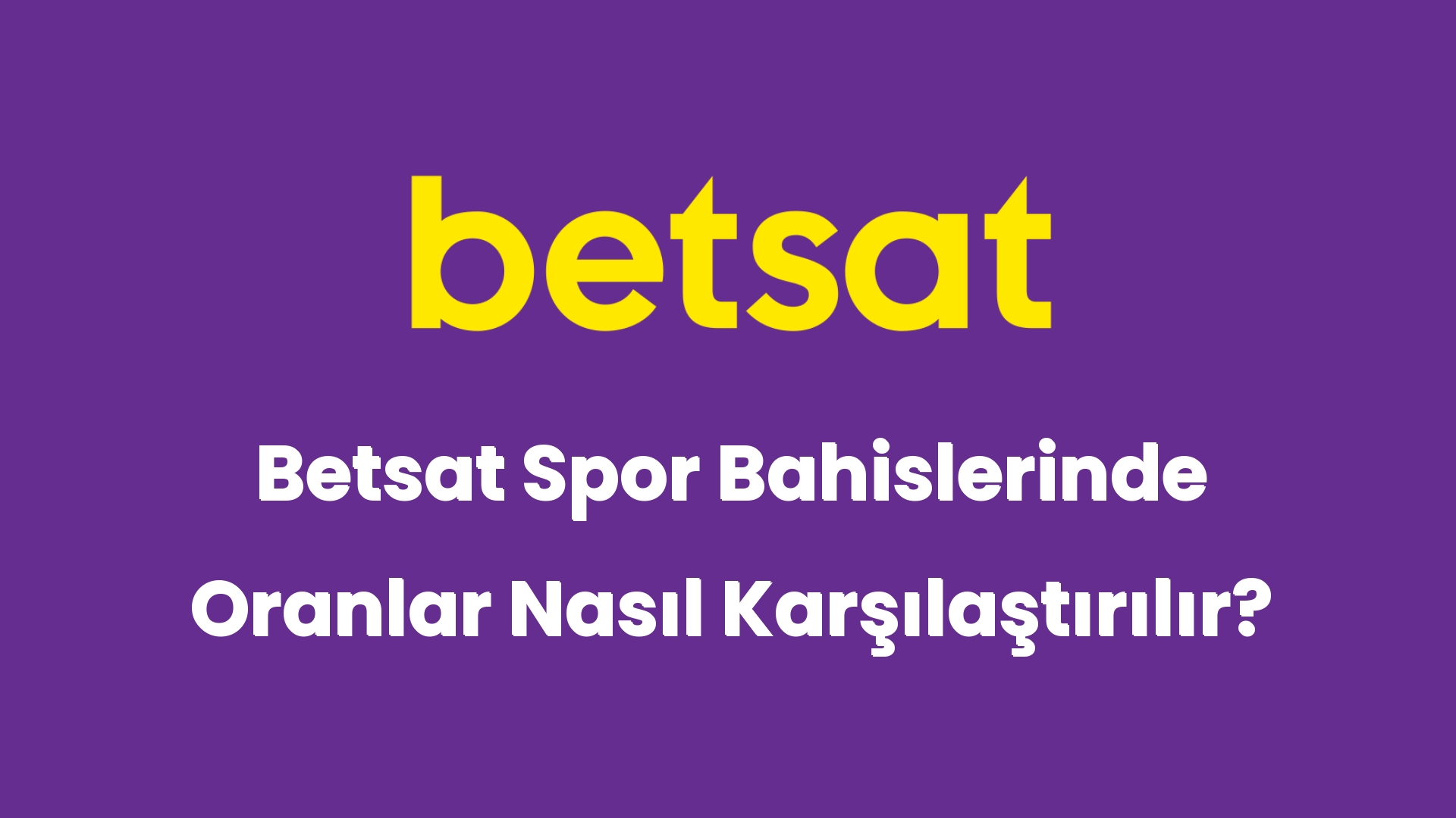 betsat spor bahislerinde oranlar nasil karsilastirilir 5851