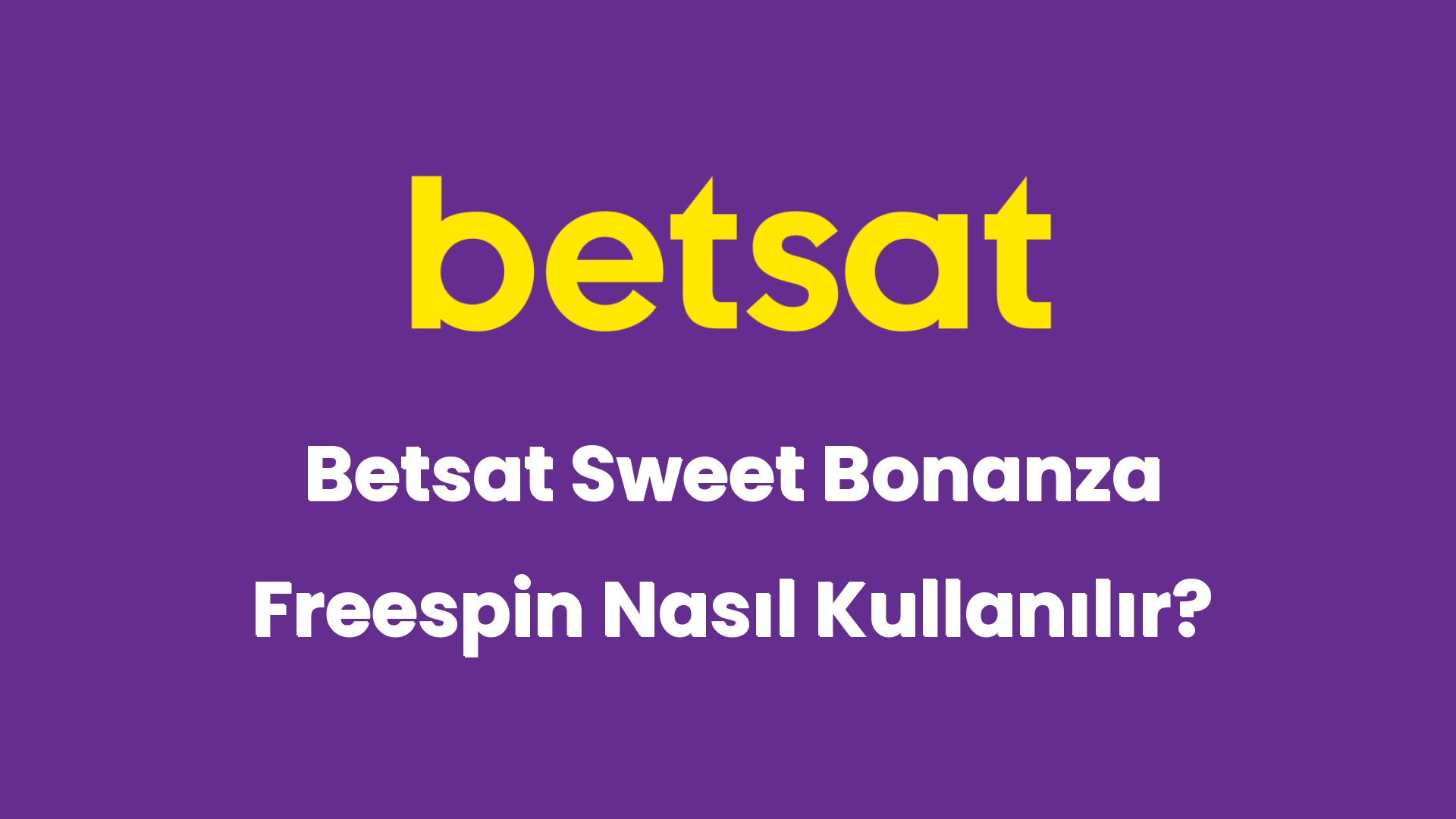 betsat sweet bonanza freespin nasil kullanilir 5825