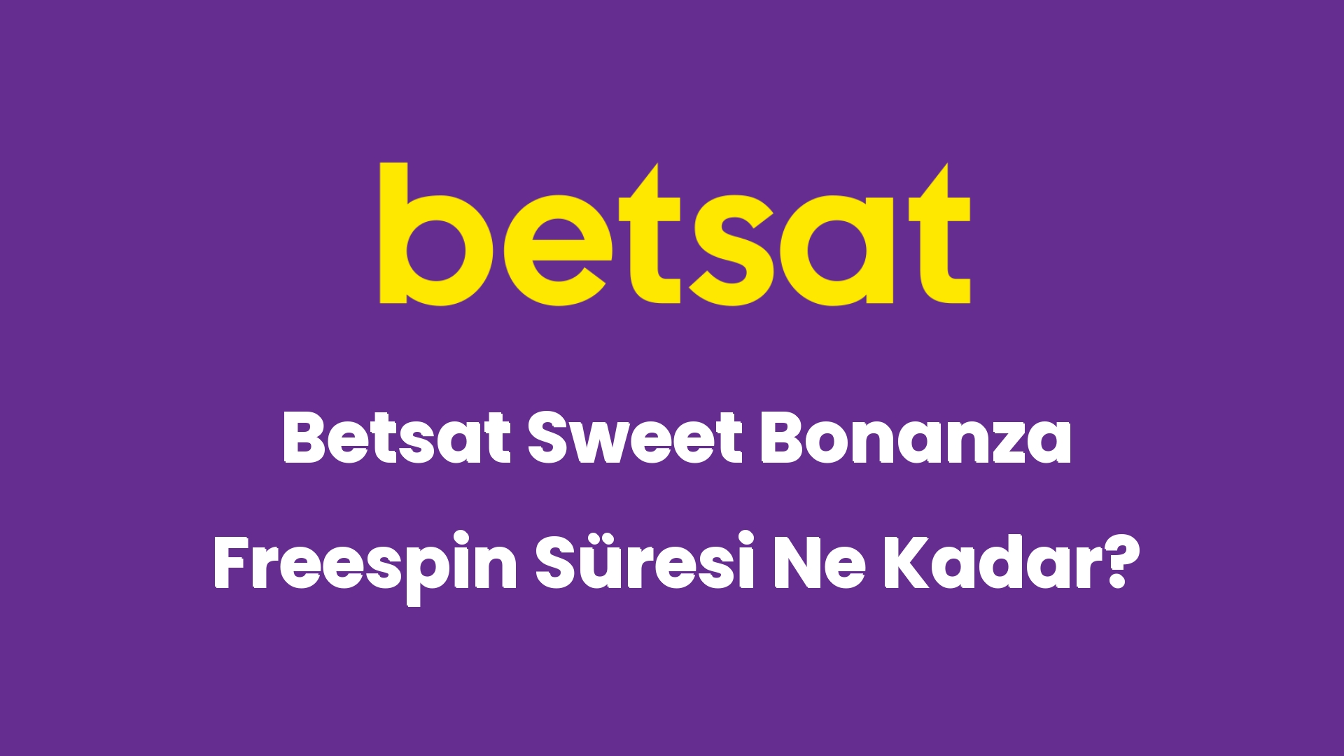 betsat sweet bonanza freespin suresi ne kadar 5909