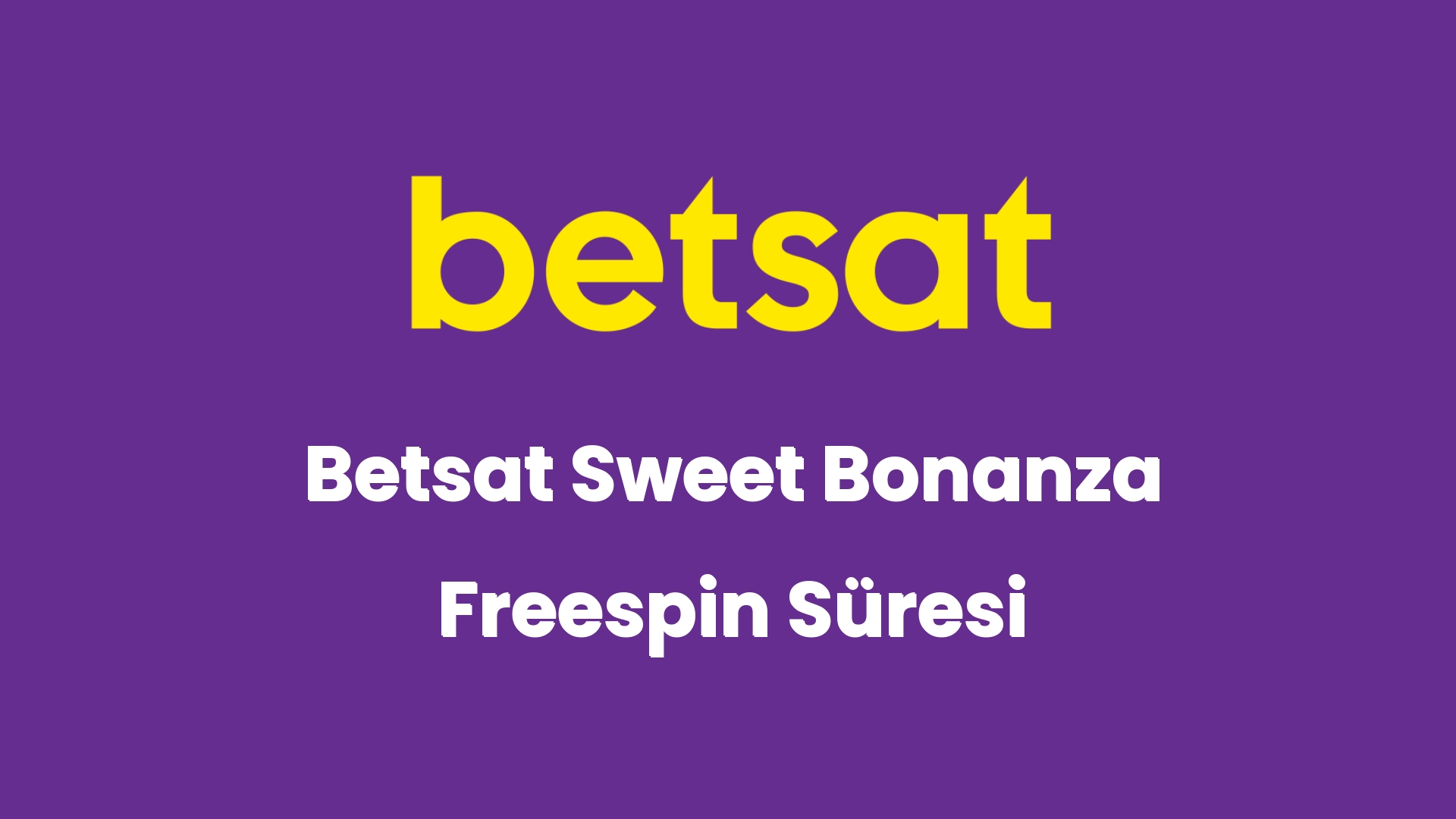 betsat sweet bonanza freespin suresi 5689