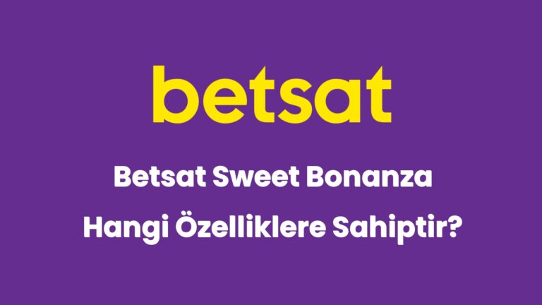 betsat sweet bonanza hangi ozelliklere sahiptir 6262