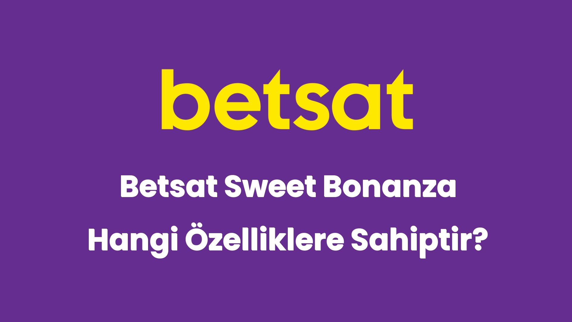 betsat sweet bonanza hangi ozelliklere sahiptir 6262