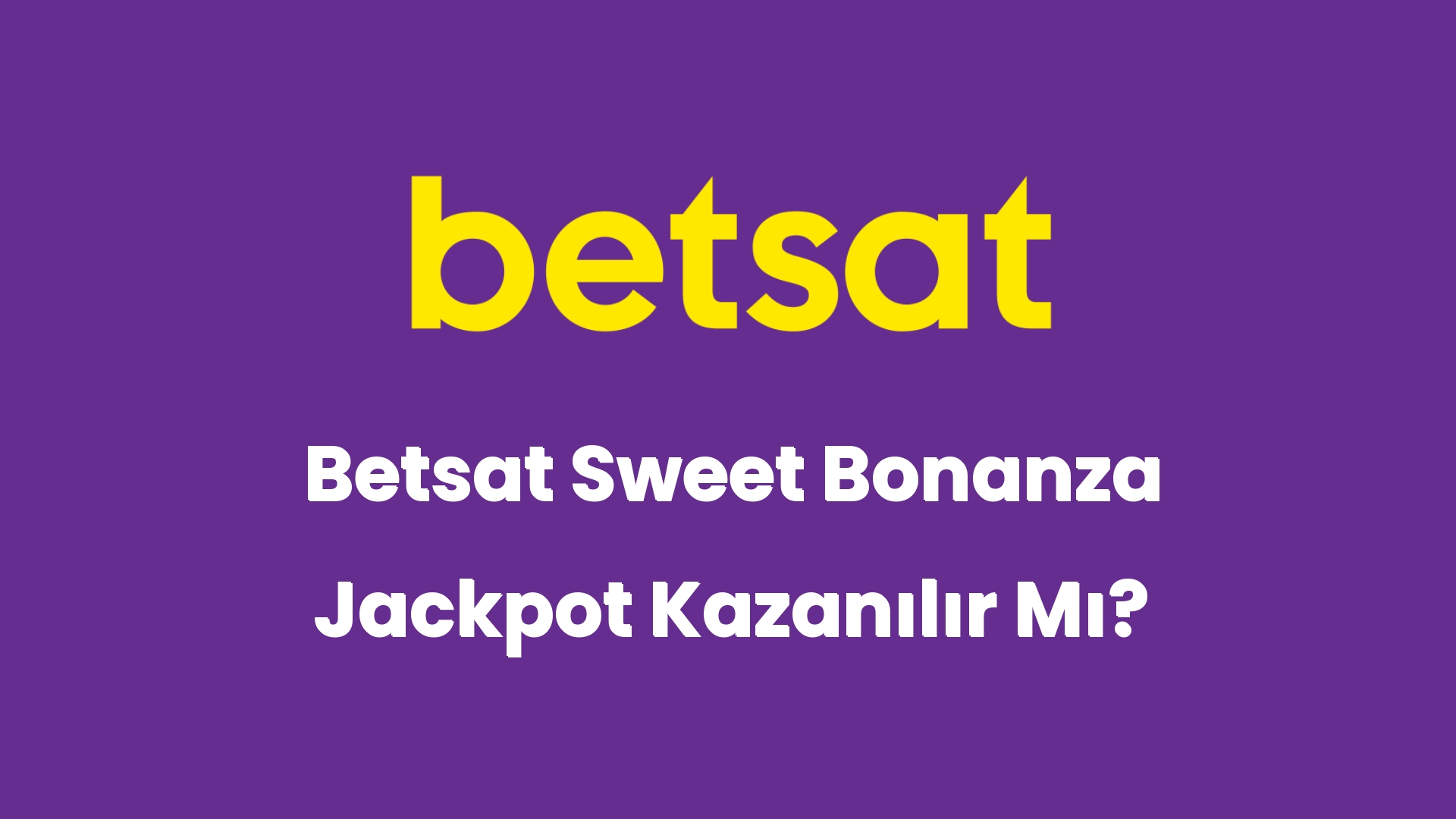 betsat sweet bonanza jackpot kazanilir mi 5981