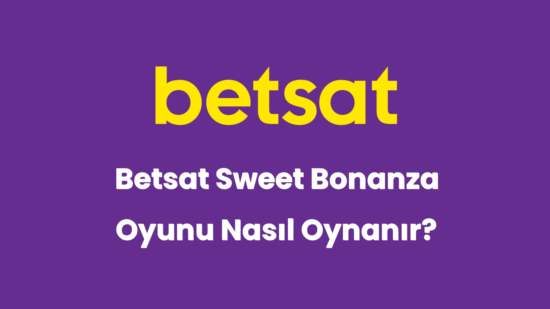 betsat sweet bonanza oyunu nasil oynanir 5941