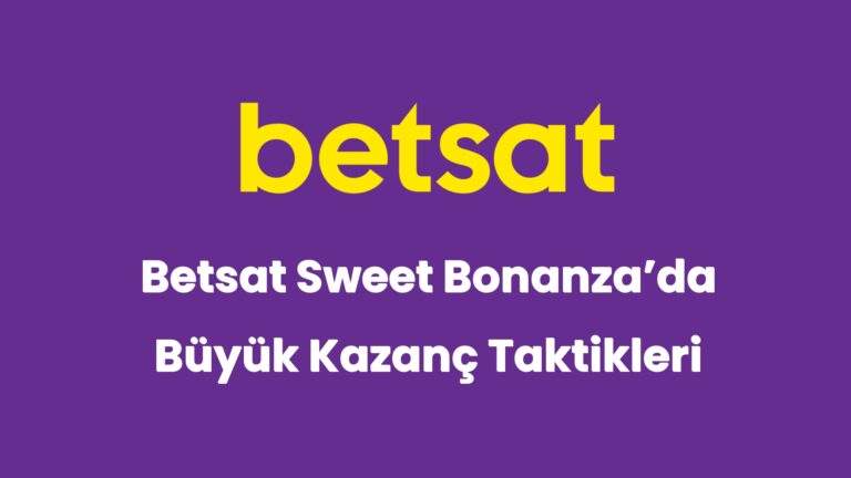betsat sweet bonanzada buyuk kazanc taktikleri 6140