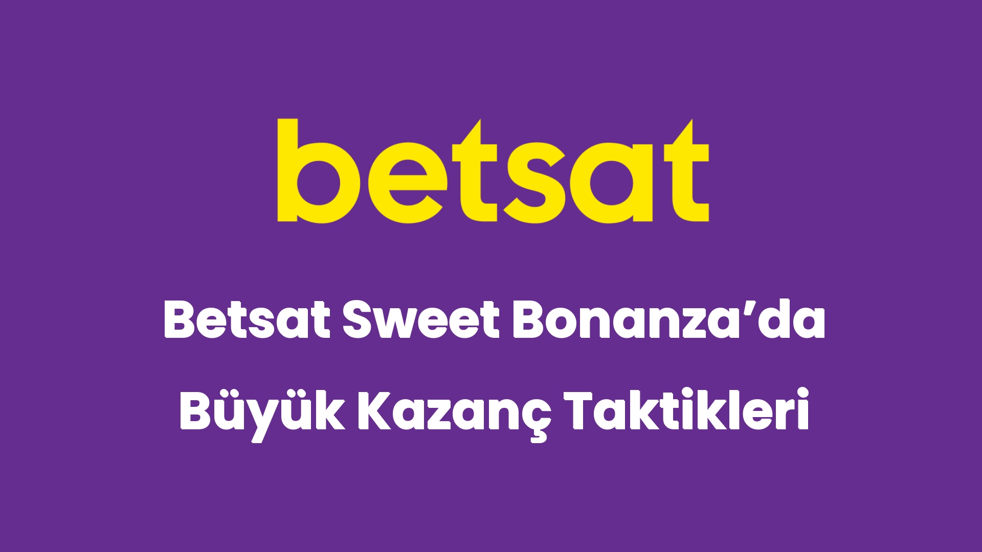 betsat sweet bonanzada buyuk kazanc taktikleri 6140