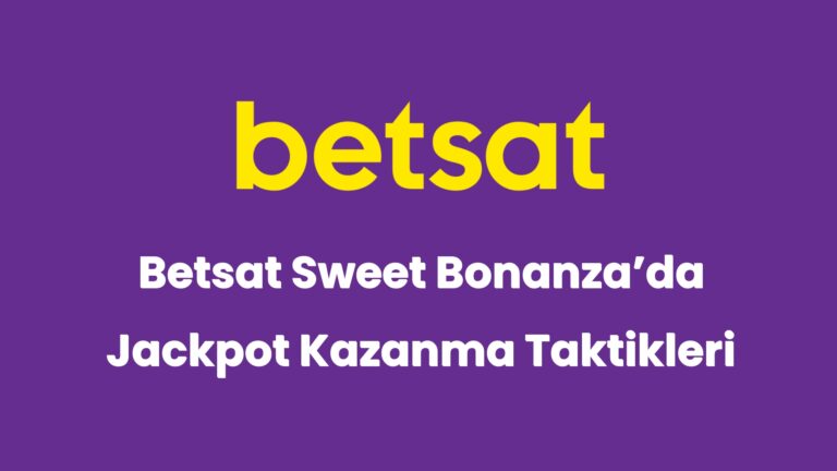betsat sweet bonanzada jackpot kazanma taktikleri 5719