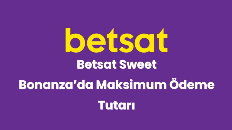 betsat sweet bonanzada maksimum odeme tutari 6054
