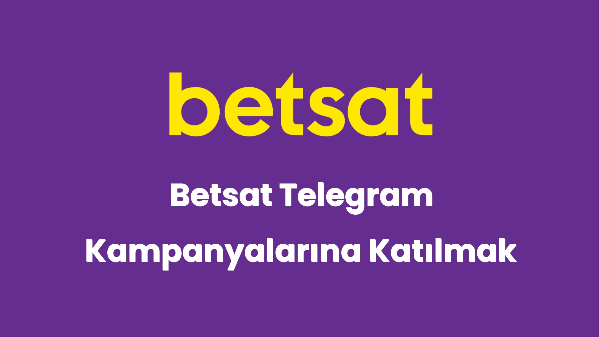 betsat telegram kampanyalarina katilmak 6219