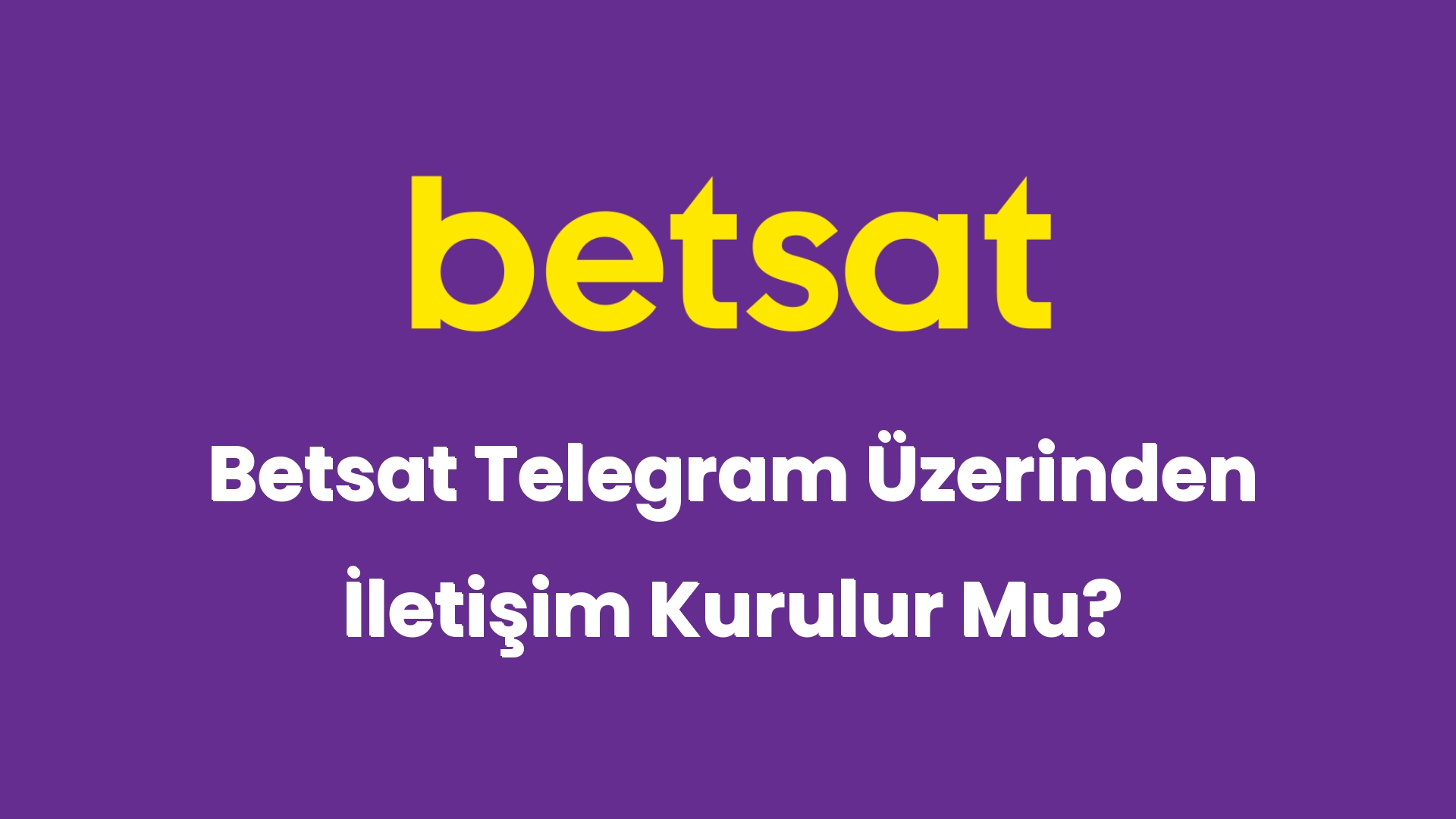 betsat telegram uzerinden iletisim kurulur mu 5946