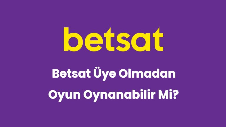 betsat uye olmadan oyun oynanabilir mi 5844