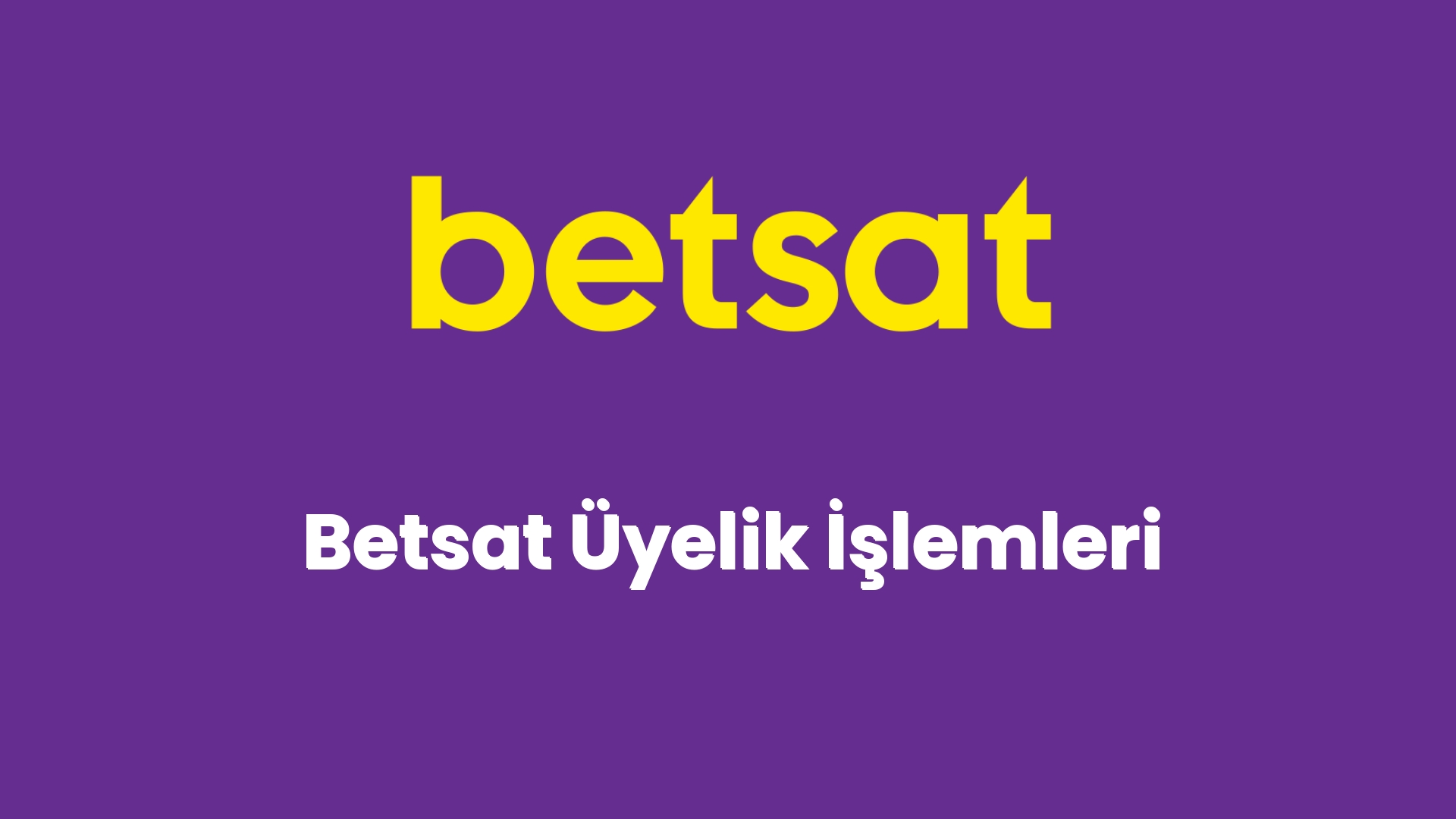 betsat uyelik islemleri 3 5569