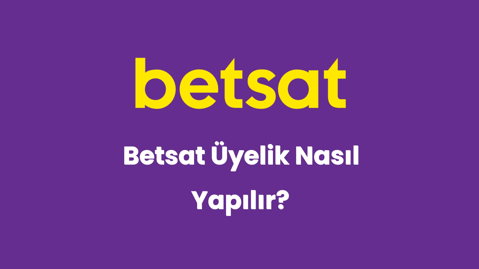 betsat uyelik nasil yapilir 5633