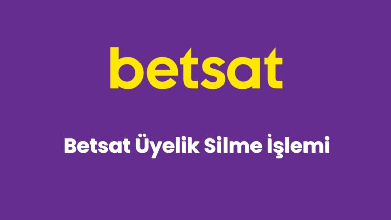 betsat uyelik silme islemi 5699