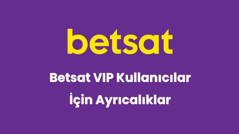 betsat vip kullanicilar icin ayricaliklar 6248