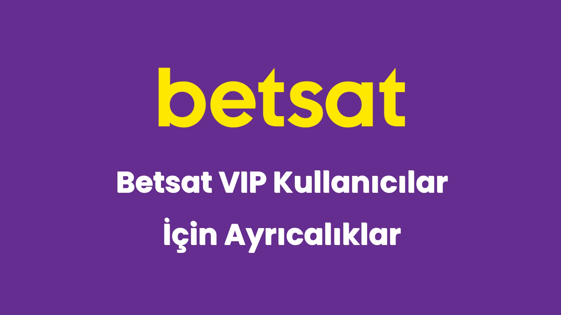 betsat vip kullanicilar icin ayricaliklar 6248