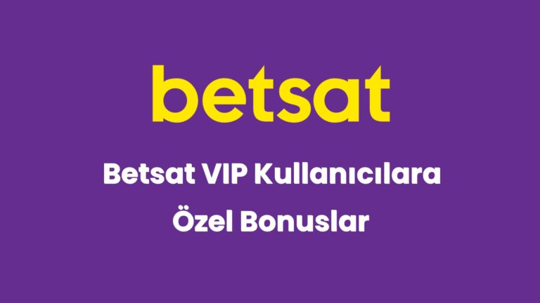 betsat vip kullanicilara ozel bonuslar 5686