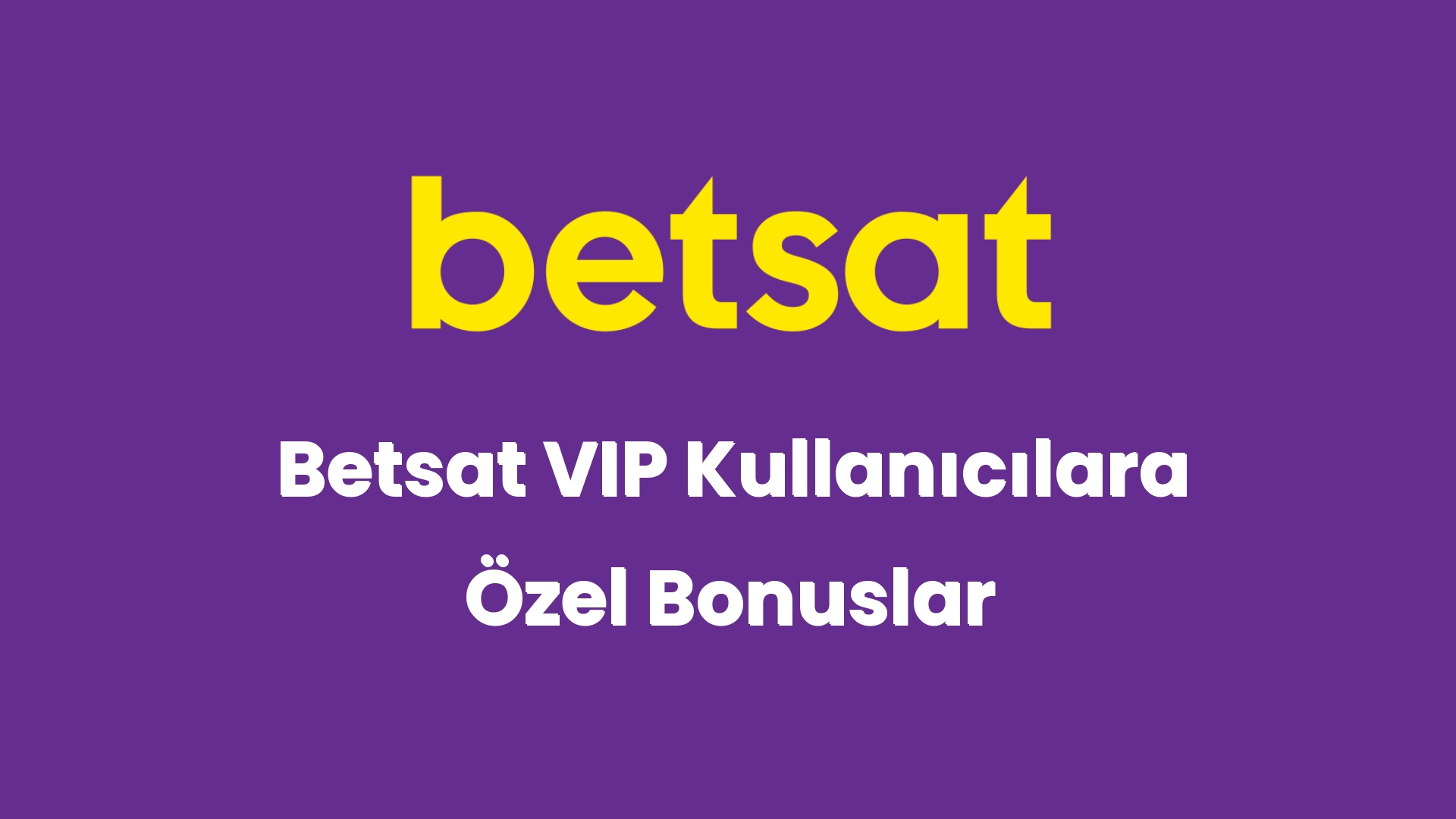 betsat vip kullanicilara ozel bonuslar 5686