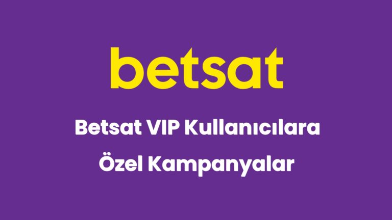 betsat vip kullanicilara ozel kampanyalar 6134