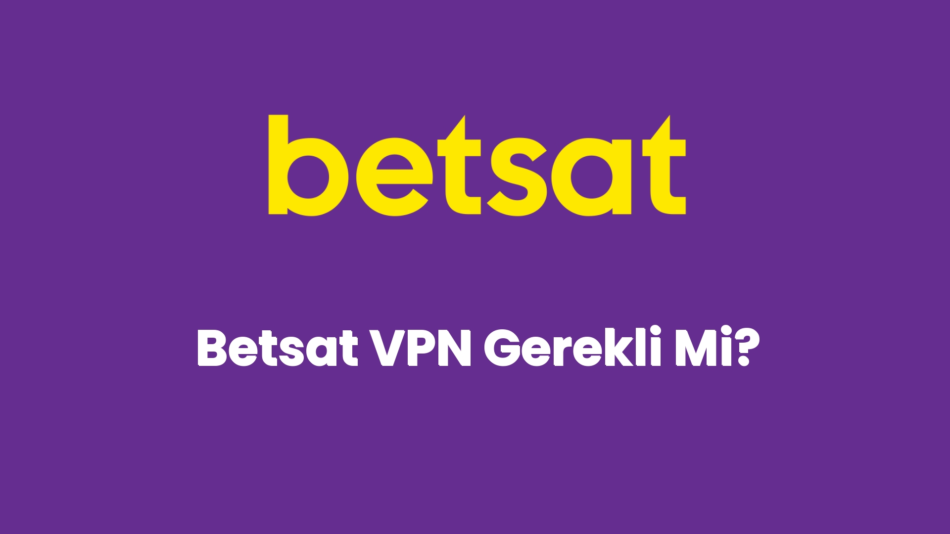 betsat vpn gerekli mi 5492