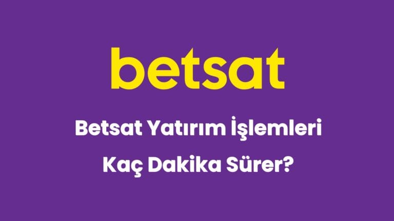 betsat yatirim islemleri kac dakika surer 6005