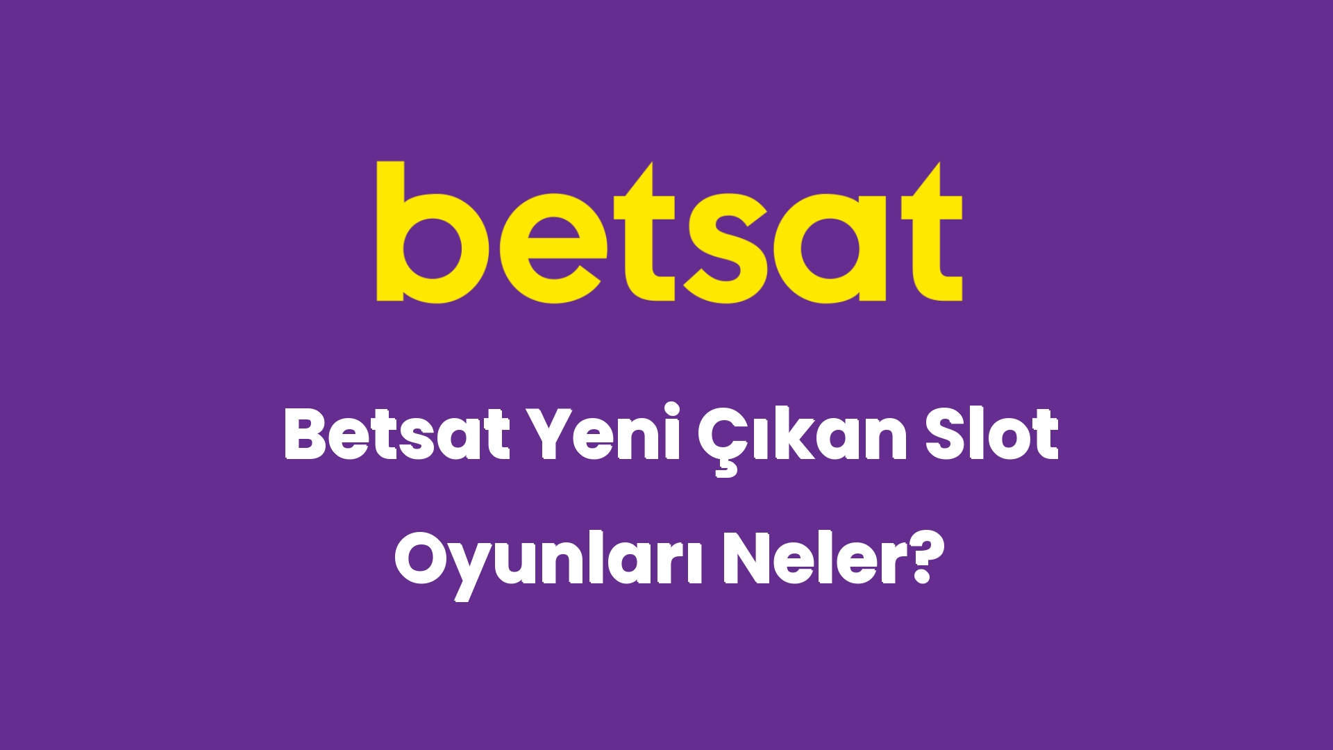 betsat yeni cikan slot oyunlari neler 5865