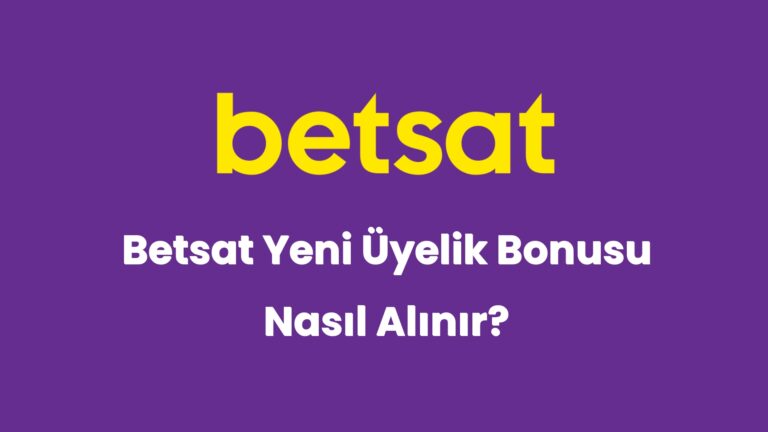 betsat yeni uyelik bonusu nasil alinir 6246