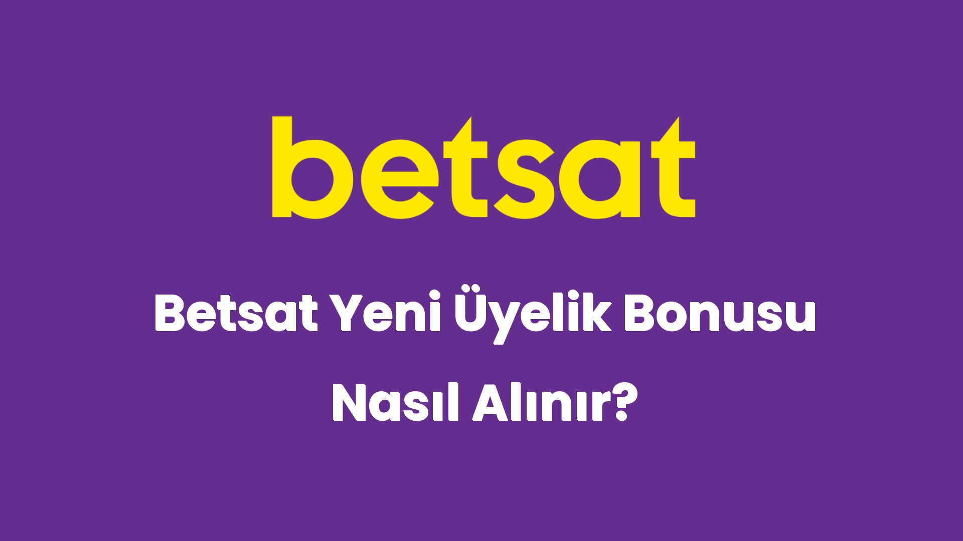betsat yeni uyelik bonusu nasil alinir 6246
