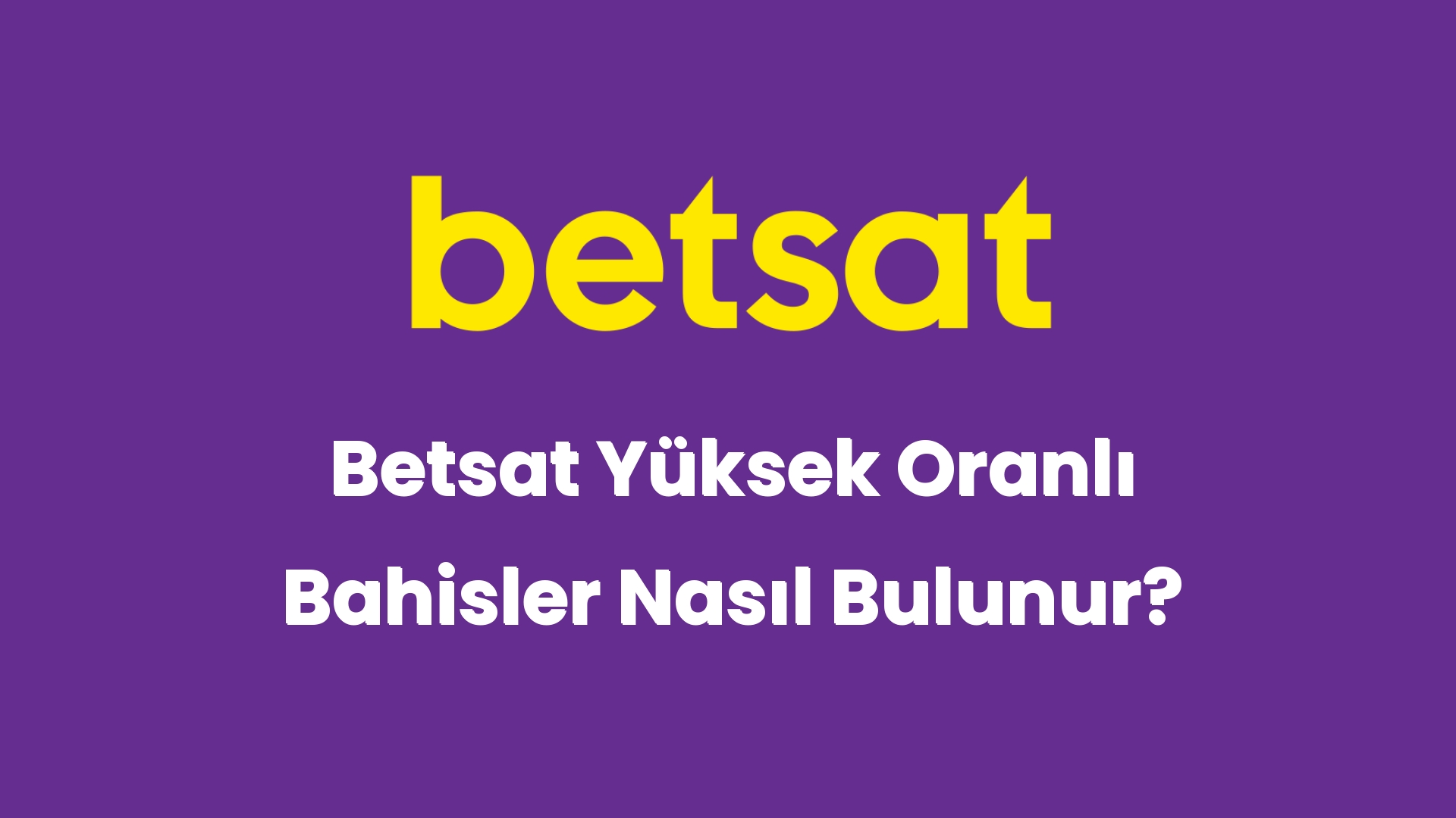 betsat yuksek oranli bahisler nasil bulunur 5845