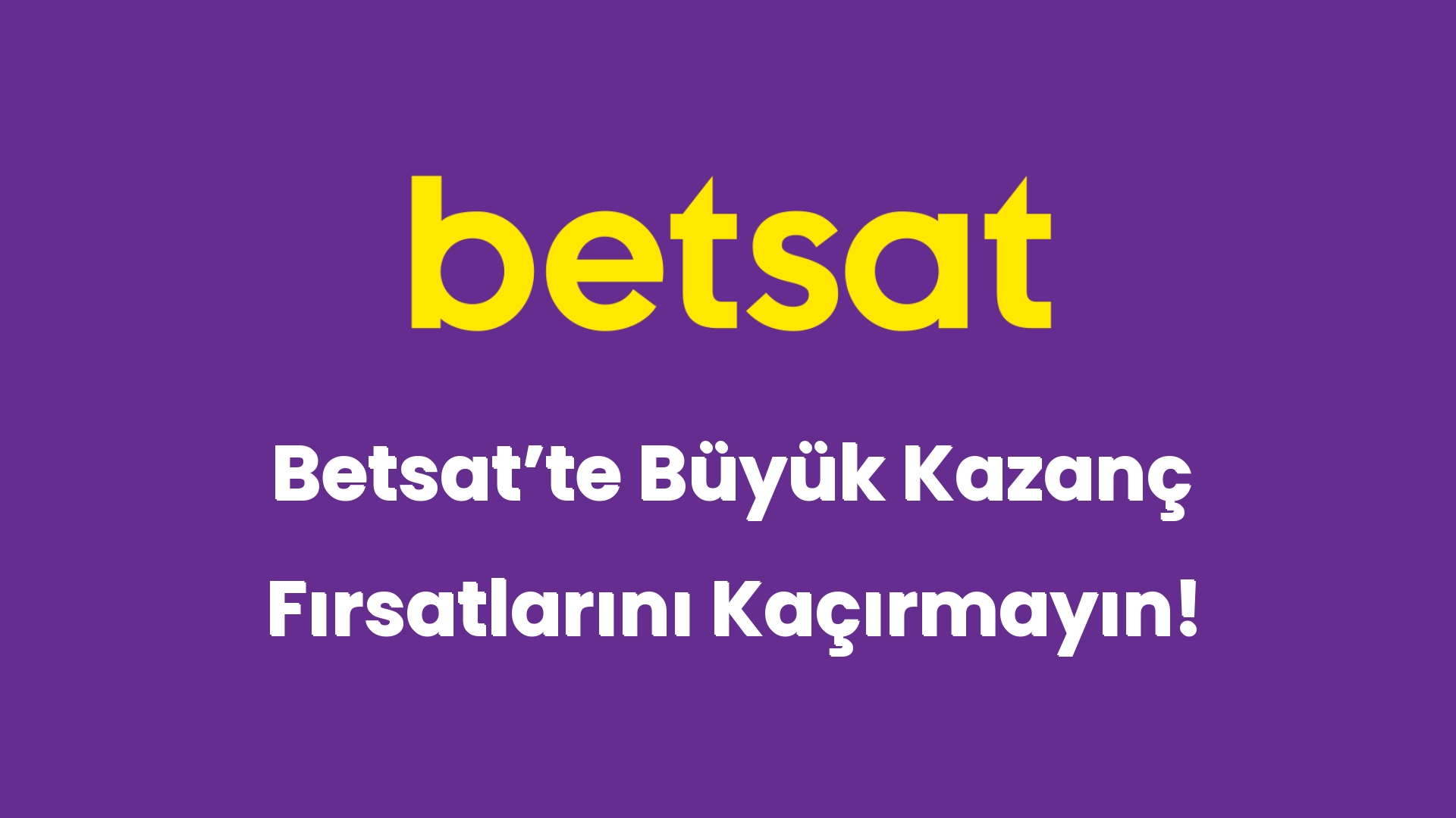 betsatte buyuk kazanc firsatlarini kacirmayin 6467