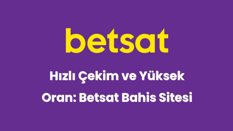 hizli cekim ve yuksek oran betsat bahis sitesi 6498