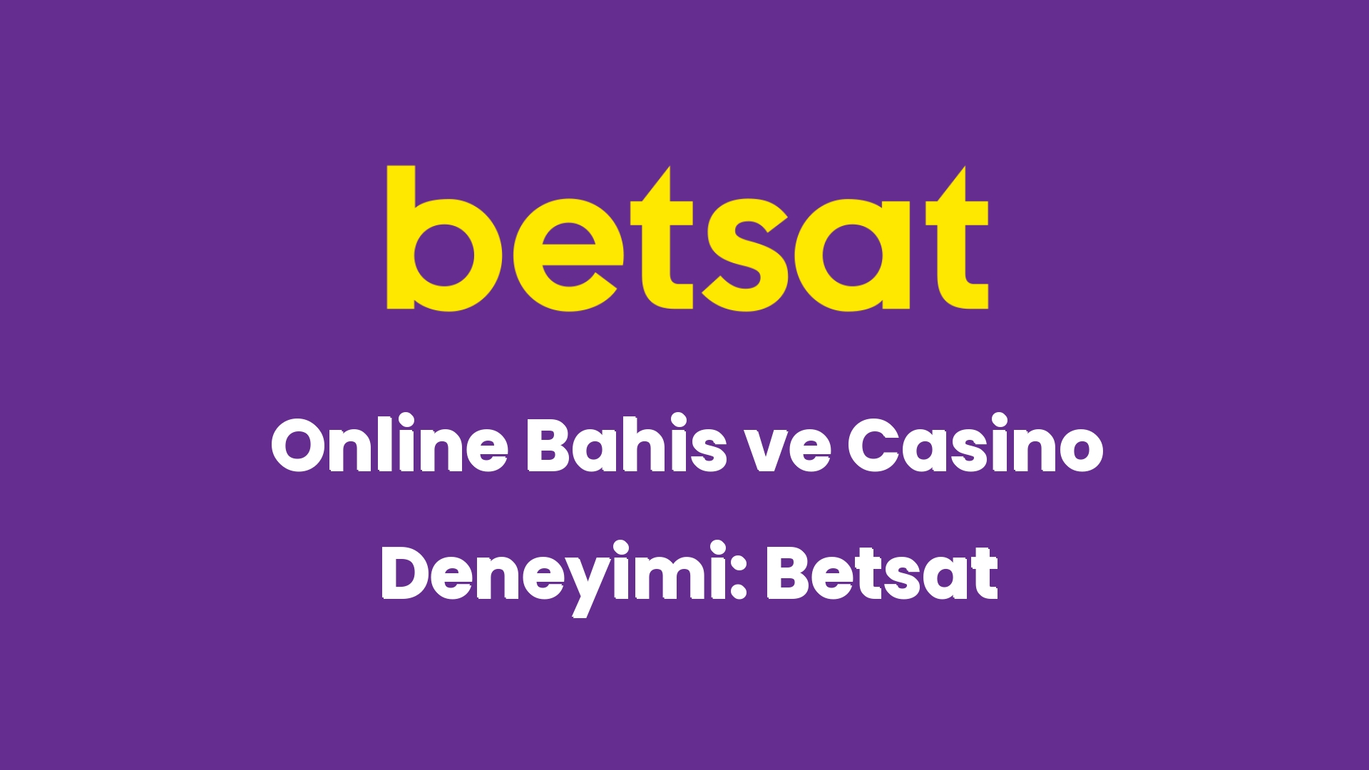 online bahis ve casino deneyimi betsat 6491