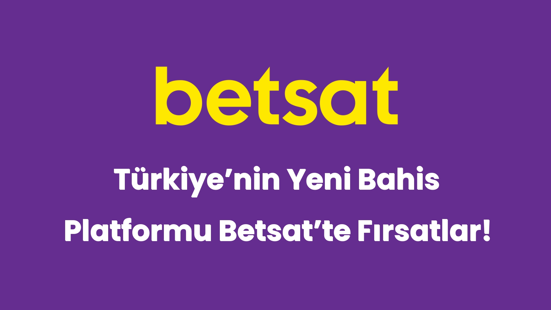 turkiyenin yeni bahis platformu betsatte firsatlar 6502